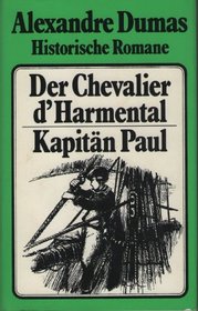 Der Chevalier D'Harmental. Kapitn Paul. Zwei Romane.