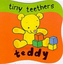 Tiny Teethers: Teddy (Tiny Teethers)