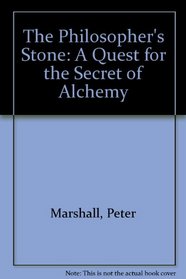 The Philosopher's Stone: A Quest for the Secret of Alchemy