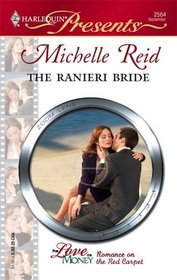 The Ranieri Bride (For Love or Money) (Harlequin Presents, No 2564)