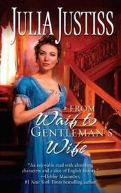 From Waif to Gentleman's Wife (Wellingfords, Bk 4) (Harlequin Historical, No 964)