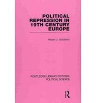 Political Repression in 19th Century Europe (Routledge Library Editions: Political Science Volume 24) (Routledge Library Editions:Political Science)