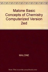 Malone Basic Concepts of Chemistry Computerized Version 2ed