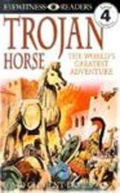 Trojan Horse: The World's Greatest Adventure (DK Eyewitness Readers: Level 4)