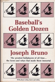 Baseball's golden dozen (An Exposition-Banner book)