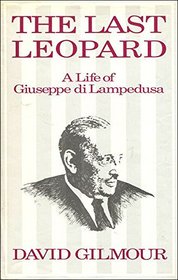 The Last Leopard: Life of Giuseppe Di Lampedusa