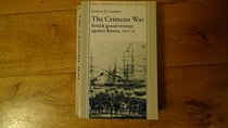 The Crimean War: British Grand Strategy, 1853-56 (War, Armed Forces and Society)