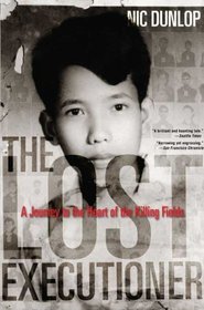 The Lost Executioner: A Journey to the Heart of the Killing Fields