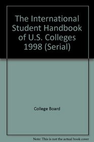 The International Student Handbook of U.S. Colleges 1998 (Serial)