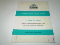 Making Sense of the World: Guide for Carers of Deafblind People with Learning Disabilities