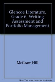 Glencoe Literature, Grade 6, Writing Assessment and Portfolio Management