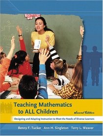 Teaching Mathematics to All Children : Designing and Adapting Instruction to Meet the Needs of Diverse Learners (2nd Edition)