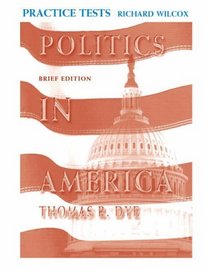 Politics in America, Brief Edition Practice Tests