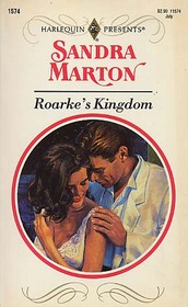 Roarke's Kingdom (Harlequin Presents, No 1574)