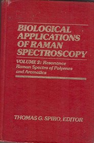 Biological Applications of Raman Spectroscopy: Resonance Raman Spectra of Polyenes and Aromatics v.2 (Vol 2)