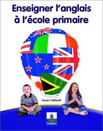 Enseigner l'Anglais a l'Ecole Primaire (Longman Handbooks for Language Teachers) (French Edition)