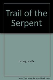 TRAIL OF THE SERPENT