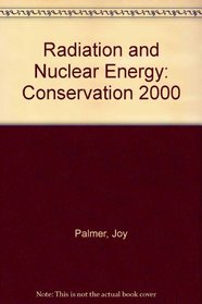 Radiation and Nuclear Energy: Conservation 2000