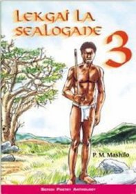 Lekgai La Sealogane: Vol 3