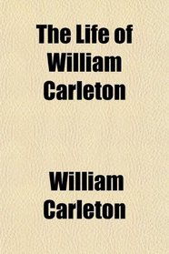 The Life of William Carleton