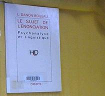 Le sujet de l'enonciation: Psychanalyse et linguistique (Collection L'Homme dans la langue) (French Edition)