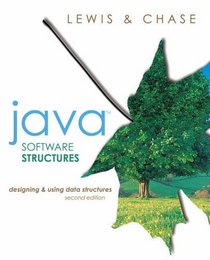 Java Software Structures : Designing and Using Data Structures (2nd Edition)