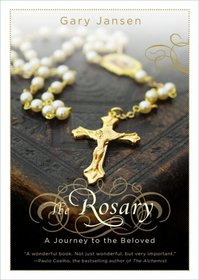 The Rosary: A Journey to the Beloved (Faithwords)