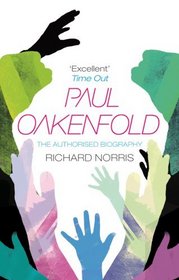 Paul Oakenfold: The Authorised Biography