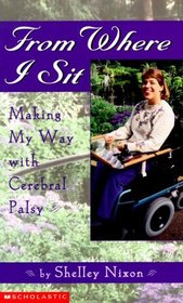 From Where I Sit: Making My Way With Cerebral Palsy