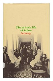 The private life of Islam