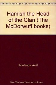 Hamish the Head of the Clan (The McDorwuff books)