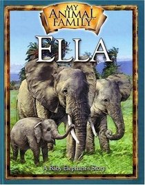 Ella The Baby Elephant (My Animal Family)
