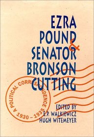 Ezra Pound and Senator Bronson Cutting: A Political Correspondence, 1930-1935