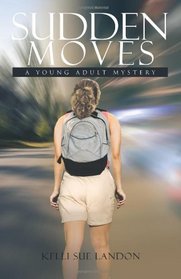 Sudden Moves: A Young Adult Mystery