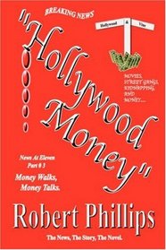 Part # 3 Hollywood Money: Money Walks, Money Talks