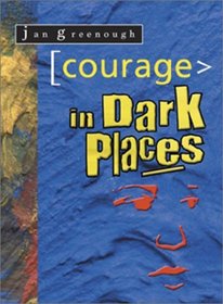 Courage in Dark Places (Hard Places)