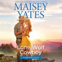 Lone Wolf Cowboy: The Gold Valley Novels, book 8 (Gold Valley Novels, 8) (Gold Valley Novels, 7)