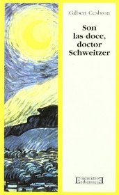 Son Las Doce, Dr. Schweitzer/ It is Twelve O'clock , Dr Schweitzer (Spanish Edition)