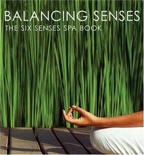 Balancing Senses: The Six Senses Spa