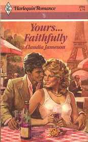 Yours...Faithfully (Harlequin Romance, No 2594)