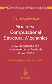 Nonlinear Computational Structural Methods: New Approaches and Non-Incremental Methods of Calculation (Mechanical Engineering Series)