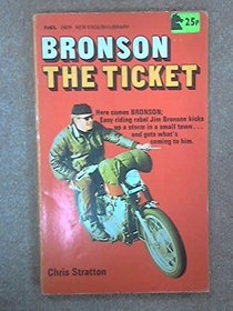Bronson: The Ticket