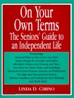 On Your Own Terms: The Seniors' Guide to an Independent Life