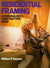 Residential Framing: A Homebuilder's Construction Guide