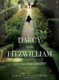 Darcy and Fitzwilliam: A Tale of a Gentleman and an Officer