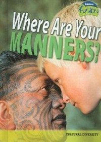 Where Are Your Manners?: Cultural Diversity (Raintree Fusion: Social Studies)