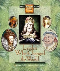 Leaders Who Changed the World (Explore the Ages)
