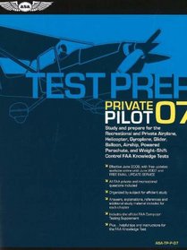 Private Pilot Test Prep 2007: Study and Prepare for the Recreational and Private Airplane, Helicopter, Gyroplane, Glider, Balloon, Airship, Powered Parachute, ... FAA Knowledge Exams (Test Prep series)