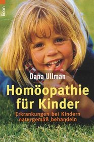 Homopathie fr Kinder. Erkrankungen bei Kindern naturgem behandeln.