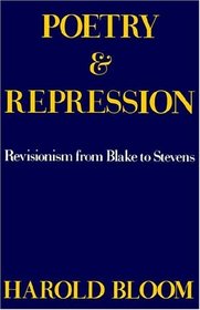 Poetry and Repression: Revisionism from Blake to Stevens